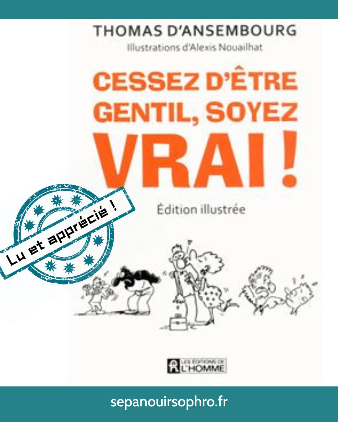 You are currently viewing Cessez d’être gentil, soyez vrai ! Thomas d’Ansembourg