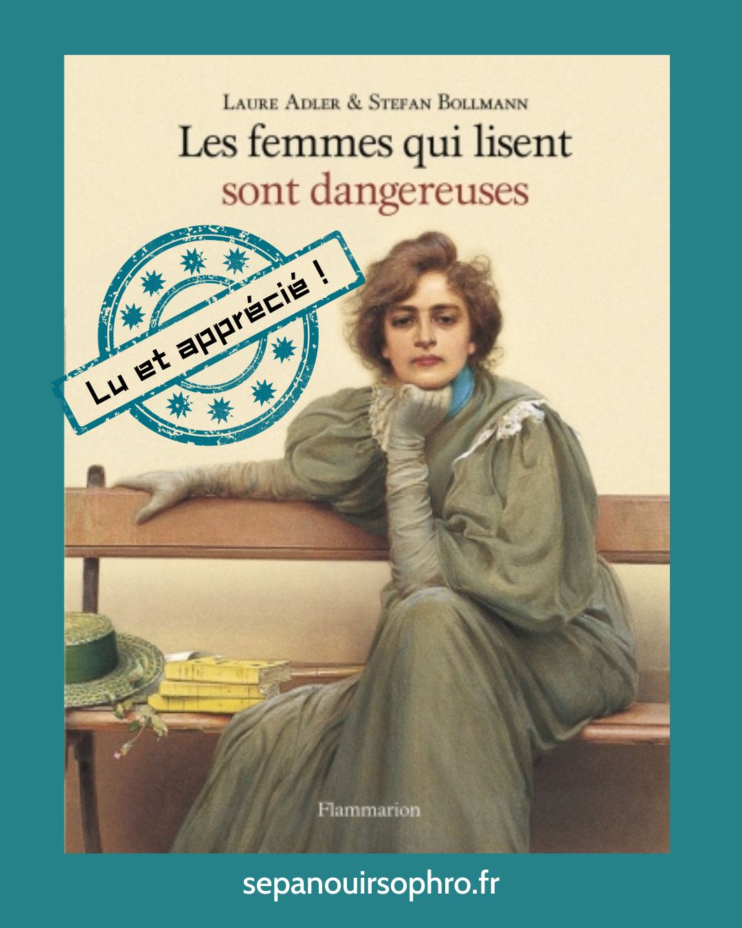 You are currently viewing Les femmes qui lisent sont dangereuses – Laure Adler & Stefan Bollmann