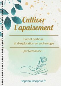 Cultiver l'apaisement, carnet de sophrologie gratuit créé par Gwendoline Hervé Sophrologue