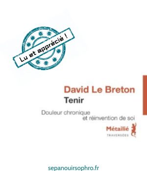 Couverture du livre Tenir, douleur chronique et réinvention de soi de David Le Breton